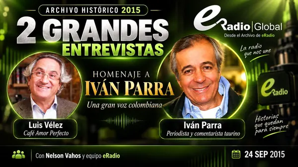 Homenaje a Iván Parra | 2 Grandes Entrevistas — Archivo eRadio 2015